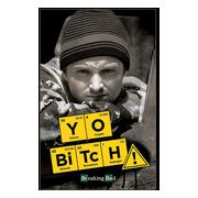 breaking-bad-affisch-yo-bitch-1