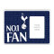 Tottenham Hotspurs Sign No1 Fan Picture Frame